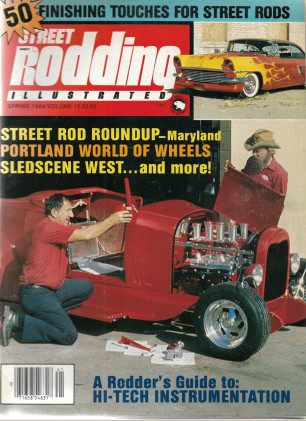 STREET RODDING ILLUSTRATED 1984 SPRING - 50 FINISHING TOUCHES FOR STREET RODS